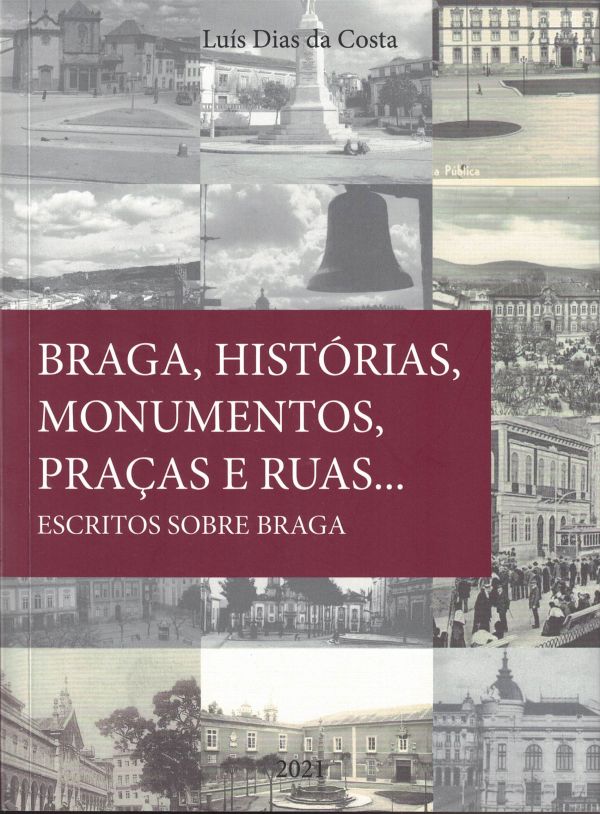 Braga, Histórias, Monumentos, Praças e Ruas ...